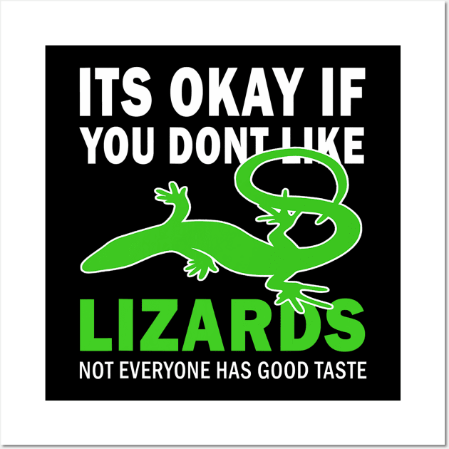 Its okay if you dont like lizards good taste Wall Art by Tianna Bahringer